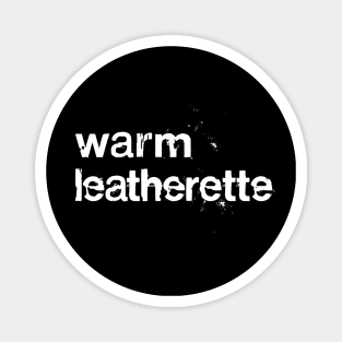 Warm Leatherette //// Post Punk Synth Typography Magnet